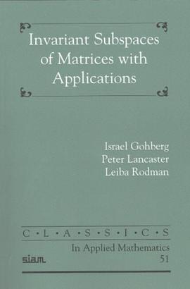 Invariant Subspaces of Matrices with Applications (Classics in Applied Mathematics) pdf epub mobi 电子书 下载