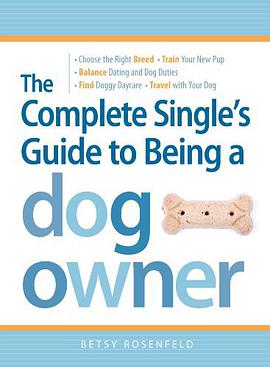 The Complete Single Woman's Guide to Being a Dog Owner pdf epub mobi 电子书 下载