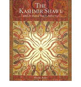 The Kashmir Shawl and Its Indo-French Influence pdf epub mobi 电子书 下载