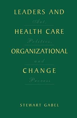 Leaders and Healthcare Organizational Change pdf epub mobi 电子书 下载