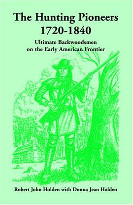 The Hunting Pioneers, 1720-1840 pdf epub mobi 電子書 下載