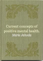 Current Concepts of Positive Mental Health (Historical issues in mental health) pdf epub mobi 电子书 下载