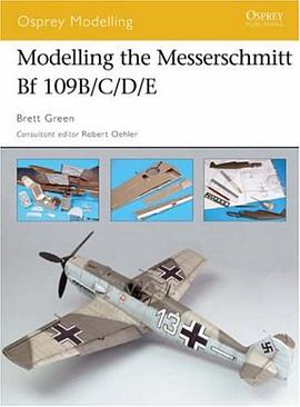 Modelling the Messerschmitt Bf109B/C/D/E pdf epub mobi 电子书 下载