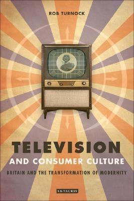 Television And Consumer Culture pdf epub mobi 电子书 下载