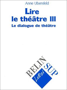 Lire le théâtre. Tome 3, Le dialogue de théâtre