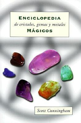 Enciclopedia De Cristales, Gemas Y Metales / Cunningham's Encyclopedia of Crystal, Gem & Metal Magic pdf epub mobi 下载