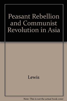 Peasant Rebellion and Communist Revolution in Asia. pdf epub mobi 电子书 下载