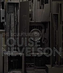 The Sculpture of Louise Nevelson pdf epub mobi 电子书 下载