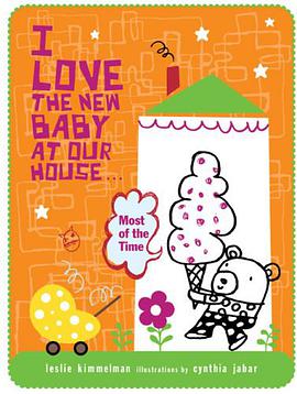I Love the New Baby at Our House...Most of the Time pdf epub mobi 电子书 下载