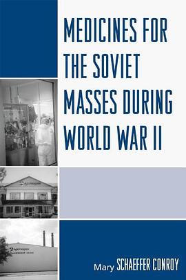 Medicines for the Soviet Masses During World War II pdf epub mobi 电子书 下载