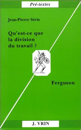 Qu'est-ce que la division du travail? Ferguson pdf epub mobi 电子书 下载