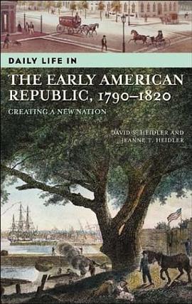 Daily Life in the Early American Republic, 1790-1820 pdf epub mobi 电子书 下载