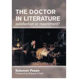 The Doctor in Literature: Satisfaction or Resentment? pdf epub mobi 下载