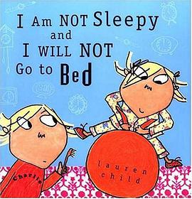 I Am Not Sleepy and I Will Not Go to Bed