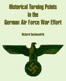 Historical Turning Points in the German Air Force War Effort pdf epub mobi 电子书 下载