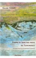 Forme Et Sens Des Mots Du Tunumiisut. Lexique Inuit Du Groenland Oriental