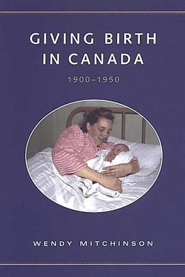Giving Birth in Canada, 1900-1950 pdf epub mobi 电子书 下载