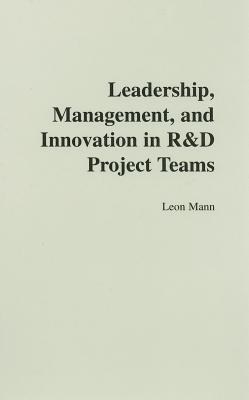 Leadership, Management, And Innovation In R & D Project Teams pdf epub mobi 電子書 下載