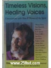 Timeless Visions， Healing Voices: Conversations With Men & Women of the Spirit pdf epub mobi 下载