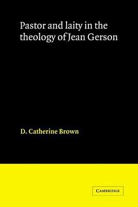 Pastor and Laity in the Theology of Jean Gerson pdf epub mobi 电子书 下载