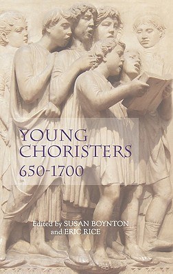 Young Choristers, 650-1700 (Studies in Medieval and Renaissance Music) pdf epub mobi 电子书 下载
