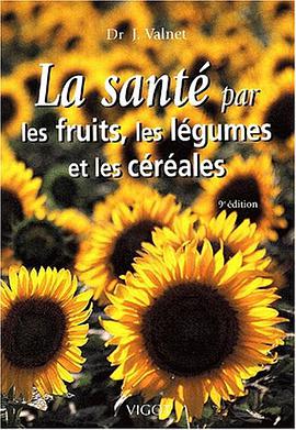 La Santé par les fruits, les légumes et les céréales pdf epub mobi 电子书 下载