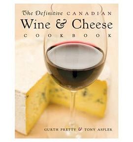 The Definitive Canadian Wine and Cheese Cookbook pdf epub mobi 电子书 下载