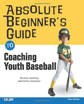 Absolute Beginner's Guide to Coaching Youth Baseball pdf epub mobi 下载