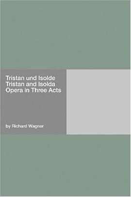Tristan und Isolde Tristan and Isolda Opera in Three Acts pdf epub mobi 电子书 下载