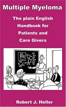 Multiple Myeloma - The Plain English Handbook for Patients and Care Givers