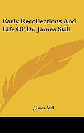 Early Recollections and Life of Dr. James Still pdf epub mobi 电子书 下载