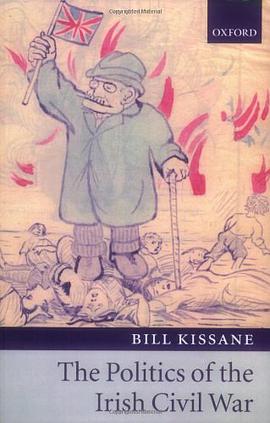 The Politics of the Irish Civil War pdf epub mobi 电子书 下载