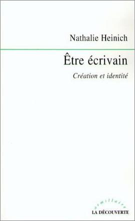 Etre écrivain. Création et identité. pdf epub mobi 电子书 下载