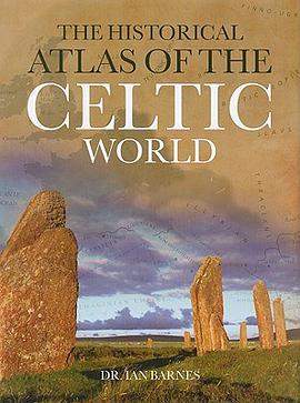 The Historical Atlas of the Celtic World pdf epub mobi 电子书 下载