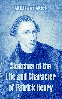 Sketches Of The Life And Character Of Patrick Henry pdf epub mobi 电子书 下载