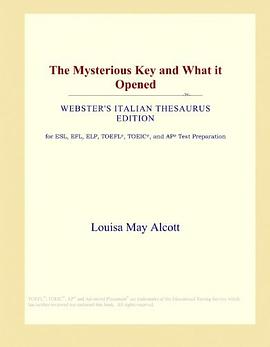 The Mysterious Key and What it Opened (Webster's Italian Thesaurus Edition) pdf epub mobi 電子書 下載