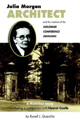 Julia Morgan, Architect, And the Creation of the Asilomar Conference Grounds pdf epub mobi 电子书 下载