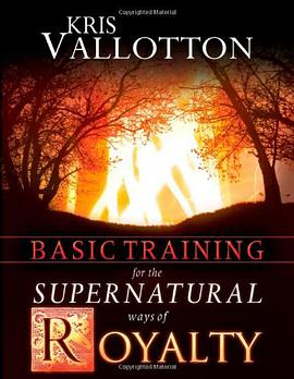 Basic Training for the Supernatural Ways of Royalty pdf epub mobi 电子书 下载