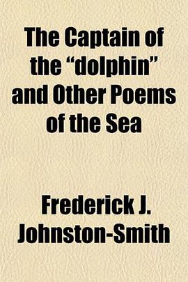 The Captain of the "dolphin" and Other Poems of the Sea pdf epub mobi 电子书 下载