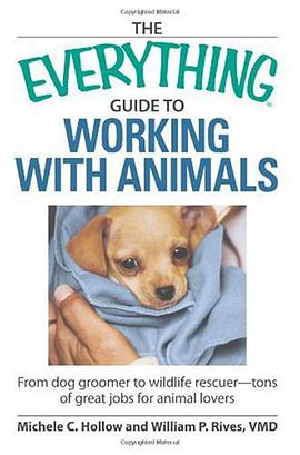 The Everything Guide to Working with Animals pdf epub mobi 下载