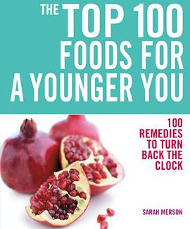 The Top 100 Foods for a Younger You pdf epub mobi 电子书 下载