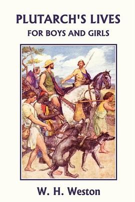 Plutarch's Lives for Boys and Girls (Yesterday's Classics) pdf epub mobi 电子书 下载