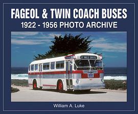 Fageol and Twin Coach Buses 1922-1956 pdf epub mobi 电子书 下载