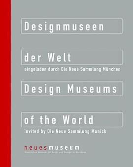 Design Museums of the World Invited by Die Neue Sammlung Munchen pdf epub mobi 电子书 下载