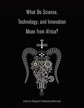 What Do Science, Technology, and Innovation Mean from Africa? pdf epub mobi 电子书 下载