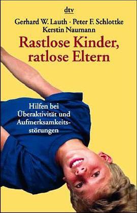 Rastlose Kinder, ratlose Eltern. Hilfen bei Überaktivität und Aufmerksamkeitsstörungen. pdf epub mobi 电子书 下载