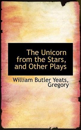 The Unicorn from the Stars, and Other Plays pdf epub mobi 电子书 下载