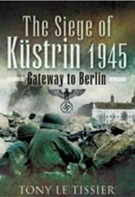 SIEGE OF KUSTRIN 1945 pdf epub mobi 电子书 下载