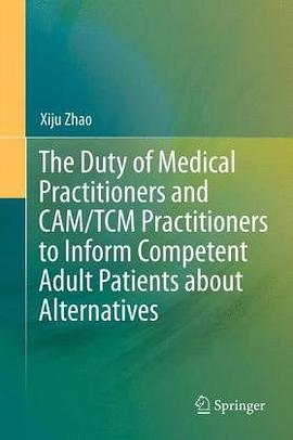 The Duty of Medical Practitioners and CAM/TCM Practitioners to Inform Competent Adult Patients About pdf epub mobi 電子書 下載