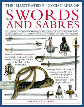The Illustrated Encyclopedia of Swords and Sabers pdf epub mobi 电子书 下载